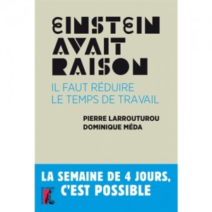 Einstein avait raison il faut réduire le temps de travail